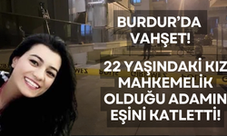 Burdur'da vahşet! 2 çocuk annesi kadını katlettiler