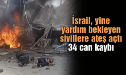 İsrail, yine yardım bekleyen sivillere ateş açtı: 34 can kaybı