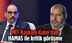 MİT Başkanı Kalın'dan HAMAS ile kritik görüşme