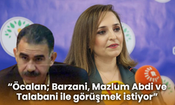 Öcalan Barzani, Mazlum Abdi ve Talabani ile görüşmek istiyor