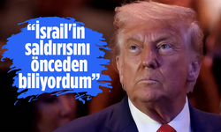 Trump’dan ilk açıklama geldi: İsrail'in saldırısını önceden biliyordum