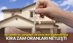 Bu haber ev sahipleri ve kiracıları ilgilendiriyor!  KİRA ZAM ORANLARI NETLEŞTİ