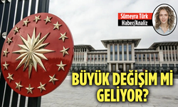 Büyük değişim mi geliyor?