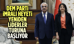 DEM Parti İmralı Heyeti Yeniden Liderler Turuna Başlıyor