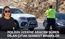 Polisin Üzerine Aracını Süren Dilan Çıtak Serbest Bırakıldı!