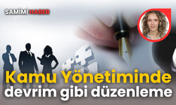 Kamu Yönetiminde devrim gibi düzenleme