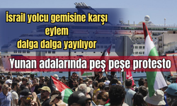 Girit’te İsrail Gemisi Protestosu: Polis Göz Yaşartıcı Gaz Kullandı