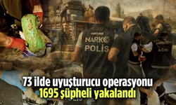 73 İlde Uyuşturucu Operasyonu: 1695 Şüpheli Yakalandı
