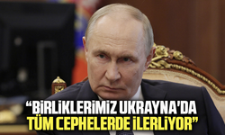 Putin’den Flaş Açıklama: Birliklerimiz Ukrayna'da Tüm Cephelerde İlerliyor