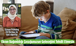 Ekran Bağımlılığı Çocuğunuzun Geleceğini Tehdit Etmesin! Uzman Psikolog Elif Kırmaç İle Özel Röportaj