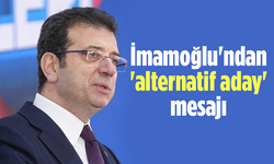 İmamoğlu'ndan Flaş “Alternatif Aday” Mesajı