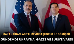Bakan Fidan, ABD’li Mevkidaşı Rubio ile Görüştü: Gündemde Ukrayna, Gazze ve Suriye Vardı