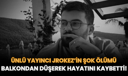 Ünlü Yayıncı Jrokez’in Şok Ölümü: Balkondan Düşerek Hayatını Kaybetti!