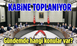 Kabine Bugün Toplanıyor! İşte Gündemdeki Konular