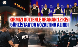 Kırmızı Bültenle Aranıyorlardı! 12 Kişi Gürcistan'da Gözaltına Alındı