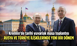 Kremlin'de Tarihi Yuvarlak Masa Toplantısı: Rusya ve Türkiye İlişkilerinde Yeni Bir Dönem