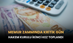 Memur Zammında Kritik Gün! Hakem Kurulu İkinci Kez Toplandı