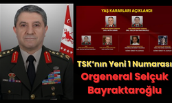 TSK’nın Yeni 1 Numarası: Orgeneral Selçuk Bayraktaroğlu