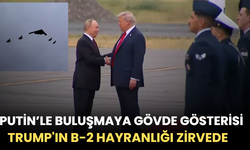 Putin’le Buluşmaya Gövde Gösterisi! Trump'ın B-2 Hayranlığı Zirvede