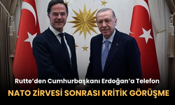 NATO Zirvesi Sonrası Kritik Görüşme! Rutte’den Cumhurbaşkanı Erdoğan’a Telefon