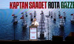 Saadet Partisi Gemilerle Gazze'ye Gidecek!