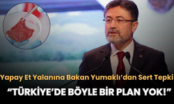 Yapay Et Yalanına Bakan Yumaklı’dan Sert Tepki: “Türkiye’de Böyle Bir Plan Yok!”