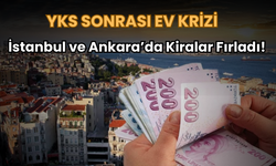 YKS Sonrası Ev Krizi: İstanbul ve Ankara’da Kiralar Fırladı!