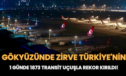 Gökyüzünde Zirve Türkiye'nin: 1 Günde 1873 Transit Uçuşla Rekor Kırıldı!
