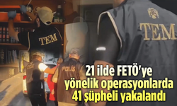 21 İlde FETÖ'ye Operasyon: 41 Şüpheli Yakalandı