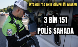 İstanbul’da Okul Güvenliği Alarmı: 3 Bin 151 Polis Sahada