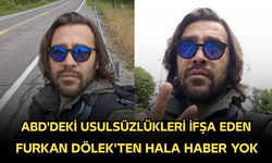 ABD'deki Usulsüzlükleri İfşa Eden Furkan Dölek'ten Hala Haber Yok