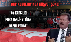 CHP Kurultayında Rüşvet Şoku! “Oy Karşılığı Para Teklif Ettiler, Kabul Ettim”