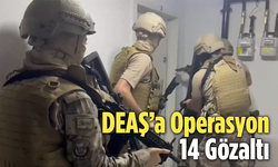 DEAŞ’a Operasyon: 14 Gözaltı
