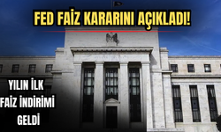 FED Faiz Kararını Açıkladı!