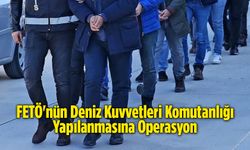 FETÖ'nün Deniz Kuvvetleri Komutanlığı Yapılanmasına Operasyon: 10 Gözaltı