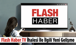 Flash Haber TV İhalesi İle İlgili Yeni Gelişme