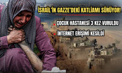 İsrail’in Gazze’deki Katliamı Sürüyor! Çocuk Hastanesi 3 Kez Vuruldu, İnternet Erişimi Kesildi