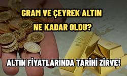 Altın Fiyatlarında Tarihi Zirve! Gram Ve Çeyrek Altın Ne Kadar Oldu?