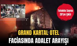 Grand Kartal Otel Faciasında Adalet Arayışı: Tutuklu Sayısı 20’ye Çıktı