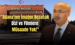 Adana Valiliğinden Kentin Olumsuz İmajına Karşı Kapsamlı Hamle