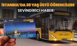 İstanbul’da 30 Yaş Üstü Öğrencilere Sevindirici Haber!