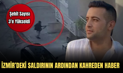 İzmir’deki Saldırının Ardından Kahreden Haber: Şehit Sayısı 3’e Yükseldi
