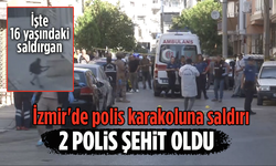İzmir'de Polis Karakoluna Saldırı: 2 Polis Şehit Oldu
