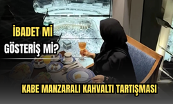 İbadet mi, Gösteriş mi? Kabe Manzaralı Kahvaltı Tartışması