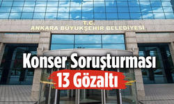 ABB’ye Konser Soruşturması: 13 Gözaltı