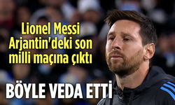Messi, Arjantin'deki son milli maçına çıktı!