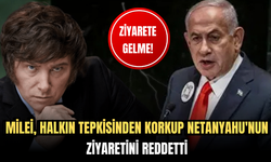 Milei, Halkın Tepkisinden Korkup Netanyahu'nun Ziyaretini Reddetti