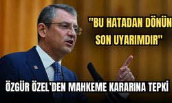 Özgür Özel’den Mahkeme Kararına Tepki: "Bu Hatadan Dönün, Son Uyarımdır"