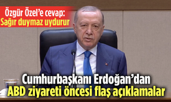 Cumhurbaşkanı Erdoğan’dan ABD Ziyareti Öncesi Flaş Açıklamalar
