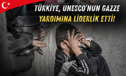 Türkiye, UNESCO’nun Gazze Yardımına Liderlik Etti